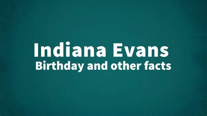 Discover the Age of Indiana Evans