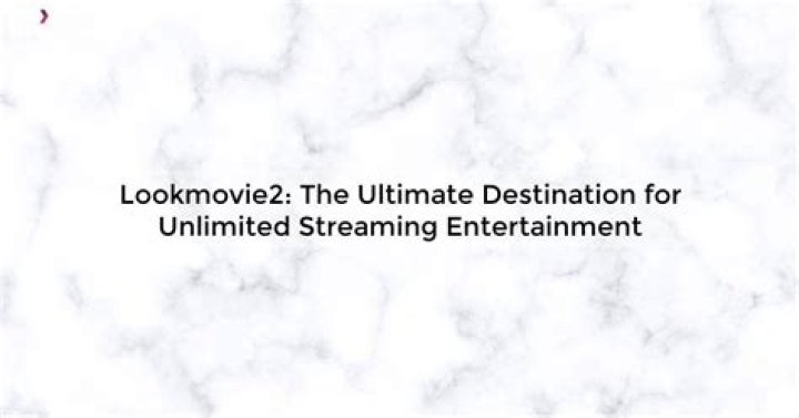 Discovering Lookmovie2.to: Your Ultimate Movie Streaming Destination