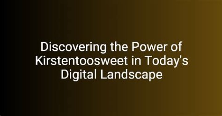 Discovering the Sweetness of Kirstentoosweet: A Journey through Creativity and Passion