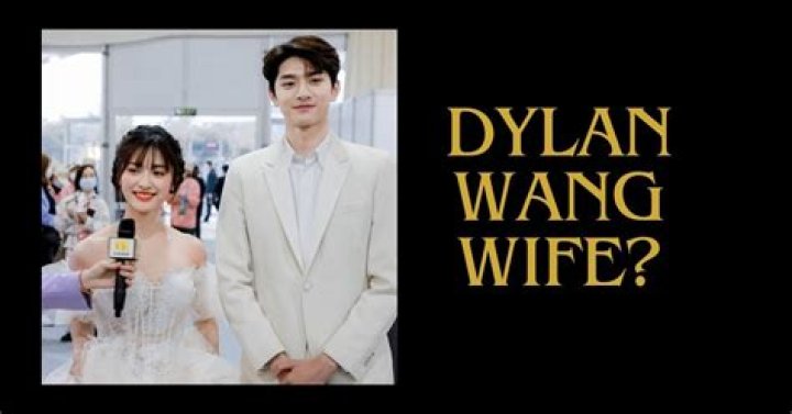 Dylan Wang's Wife: Marriage Status and Rumors