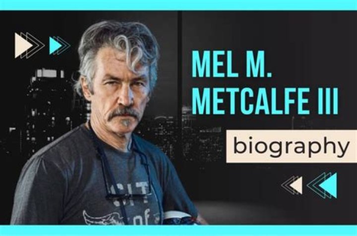 Unveiling the Life and Legacy of Mel Metcalfe III